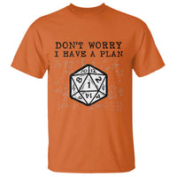 Don’t Worry I Have a Plan Dice Humor T Shirt Funny Tabletop RPG Dungeon Roleplay Fans - Wonder Print Shop