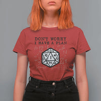 Don’t Worry I Have a Plan Dice Humor T Shirt For Women Funny Tabletop RPG Dungeon Roleplay Fans - Wonder Print Shop