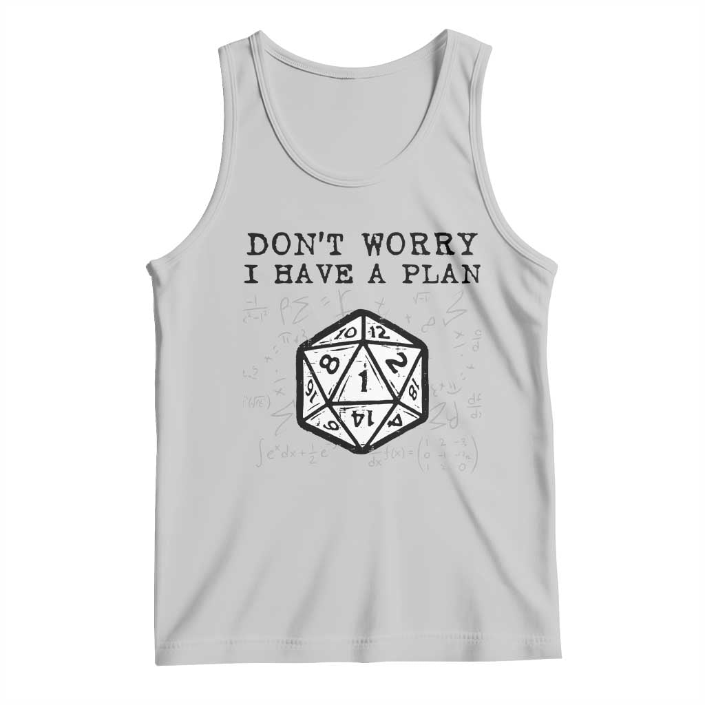 Don’t Worry I Have a Plan Dice Humor Tank Top Funny Tabletop RPG Dungeon Roleplay Fans - Wonder Print Shop