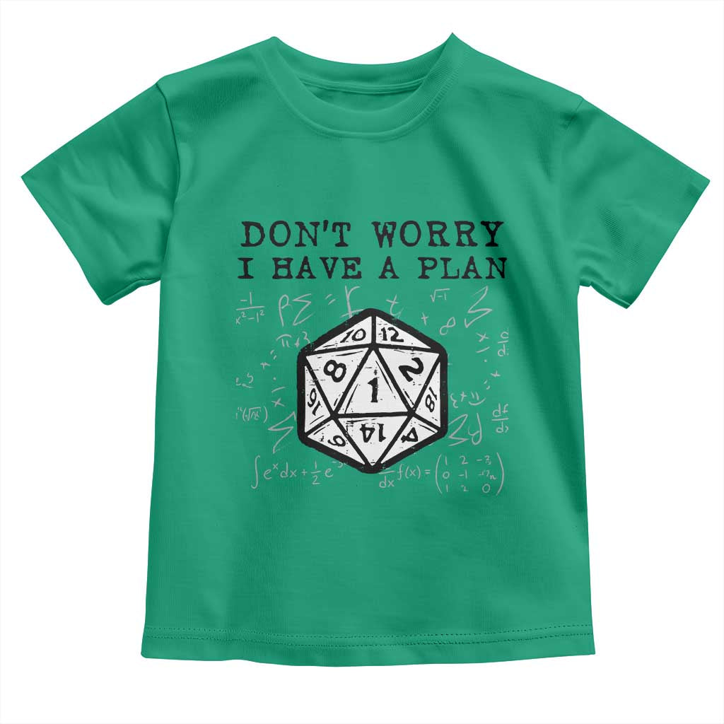Don’t Worry I Have a Plan Dice Humor Toddler T Shirt Funny Tabletop RPG Dungeon Roleplay Fans - Wonder Print Shop
