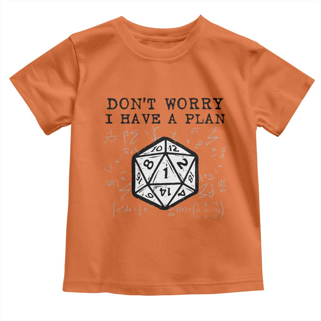 Don’t Worry I Have a Plan Dice Humor Toddler T Shirt Funny Tabletop RPG Dungeon Roleplay Fans - Wonder Print Shop