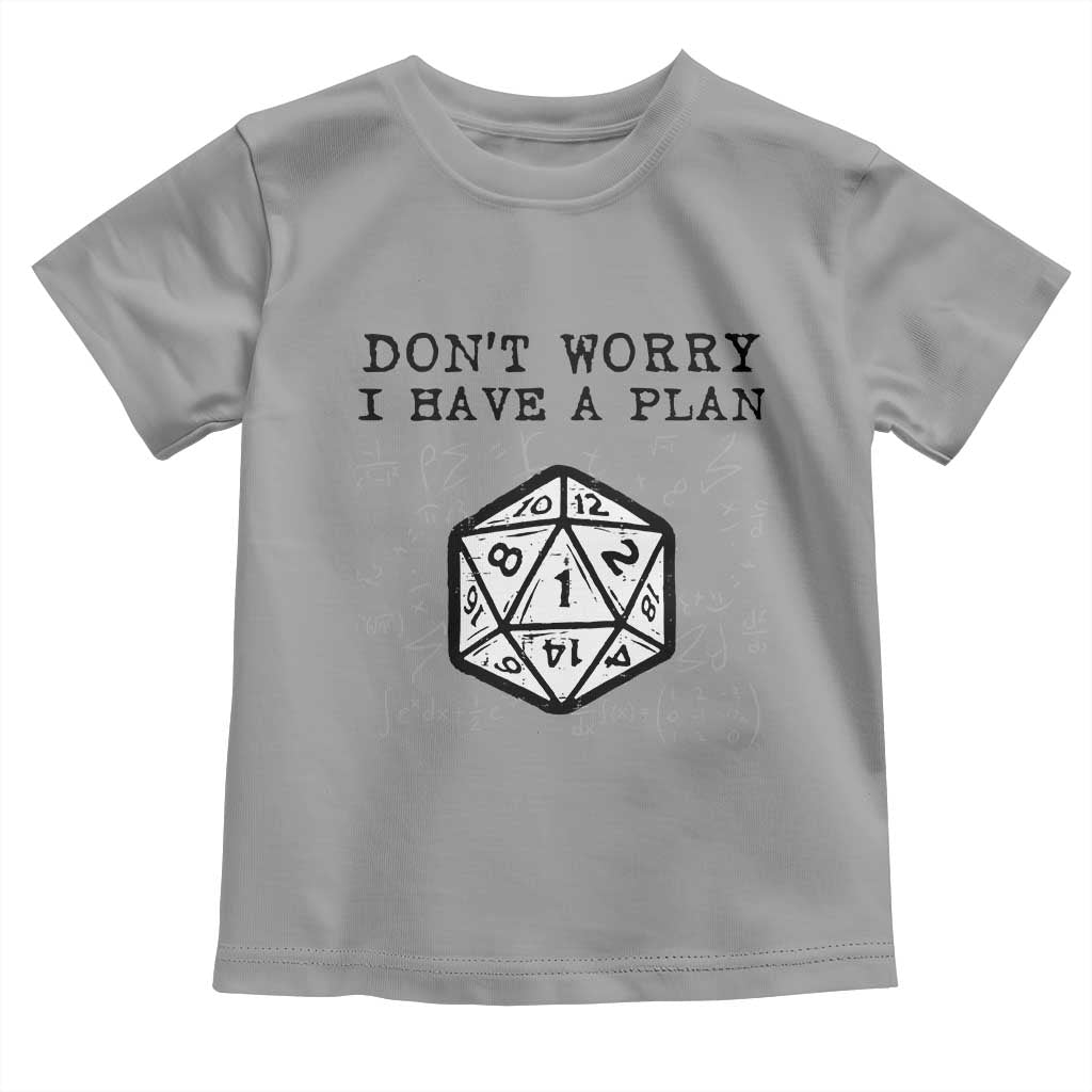 Don’t Worry I Have a Plan Dice Humor Toddler T Shirt Funny Tabletop RPG Dungeon Roleplay Fans - Wonder Print Shop