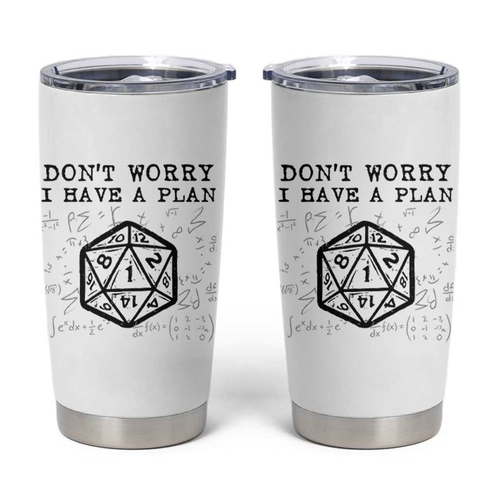 Don’t Worry I Have a Plan Dice Humor Tumbler Cup Funny Tabletop RPG Dungeon Roleplay Fans - Wonder Print Shop