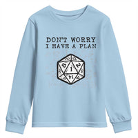 Don’t Worry I Have a Plan Dice Humor Youth Sweatshirt Funny Tabletop RPG Dungeon Roleplay Fans - Wonder Print Shop
