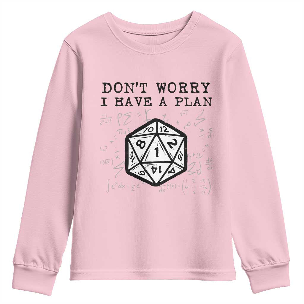 Don’t Worry I Have a Plan Dice Humor Youth Sweatshirt Funny Tabletop RPG Dungeon Roleplay Fans - Wonder Print Shop