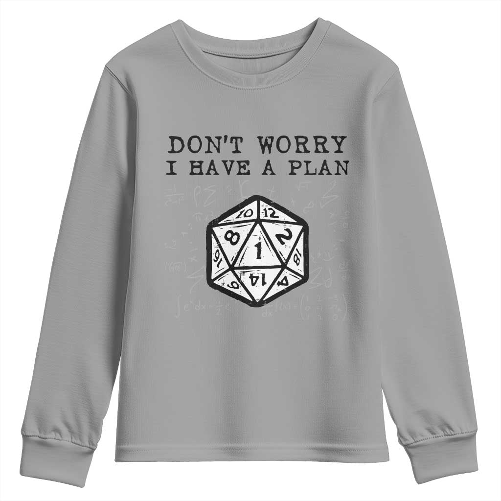 Don’t Worry I Have a Plan Dice Humor Youth Sweatshirt Funny Tabletop RPG Dungeon Roleplay Fans - Wonder Print Shop
