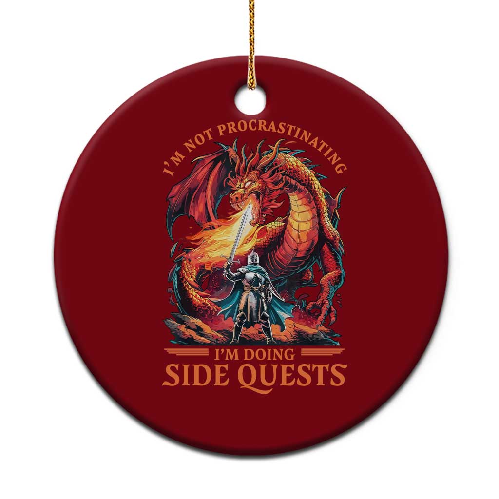 I’m Not Procrastinating I’m Doing Side Quests Ceramic Ornament Fantasy Gamer Humor Epic Dragon RPG Adventure - Wonder Print Shop