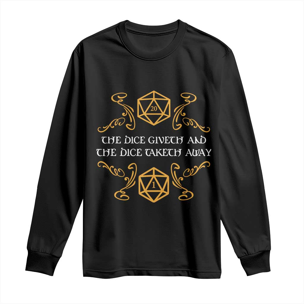 The Dice Giveth and the Dice Taketh Away RPG Quote Long Sleeve Shirt Classic Tabletop Dice Humor Fantasy Roleplay Fans - Wonder Print Shop