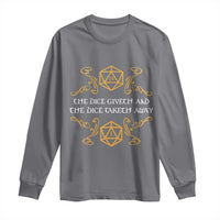 The Dice Giveth and the Dice Taketh Away RPG Quote Long Sleeve Shirt Classic Tabletop Dice Humor Fantasy Roleplay Fans - Wonder Print Shop