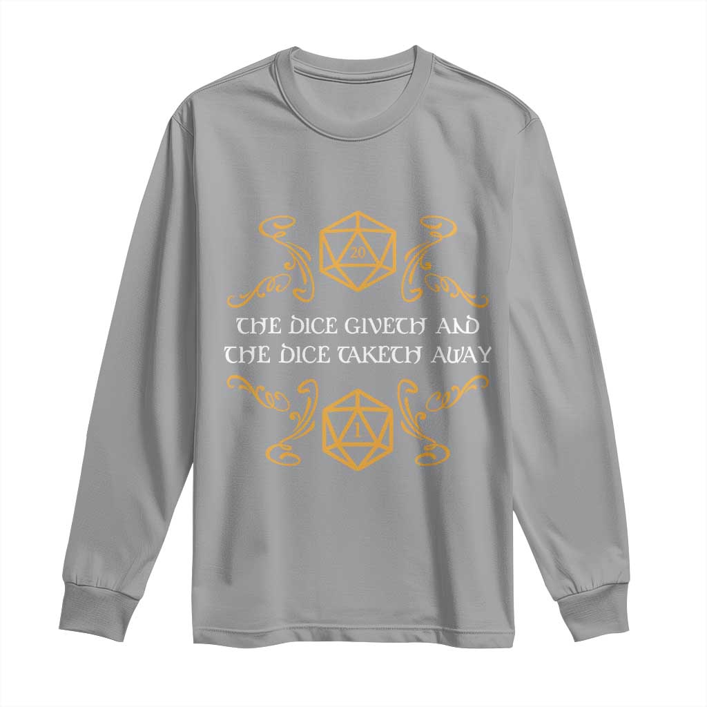 The Dice Giveth and the Dice Taketh Away RPG Quote Long Sleeve Shirt Classic Tabletop Dice Humor Fantasy Roleplay Fans - Wonder Print Shop