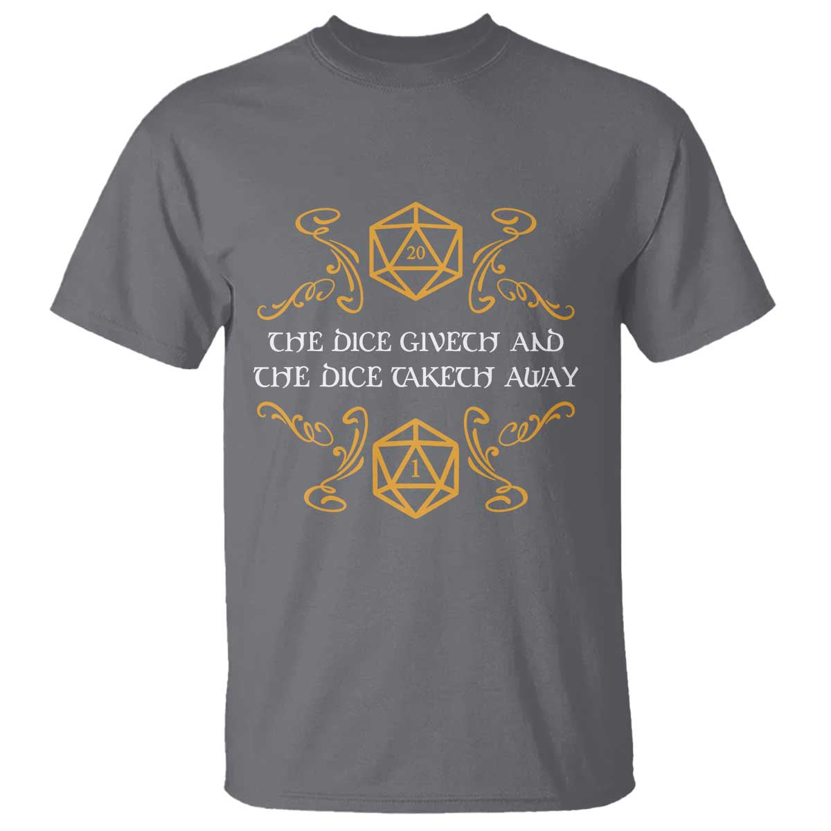 The Dice Giveth and the Dice Taketh Away RPG Quote T Shirt Classic Tabletop Dice Humor Fantasy Roleplay Fans - Wonder Print Shop