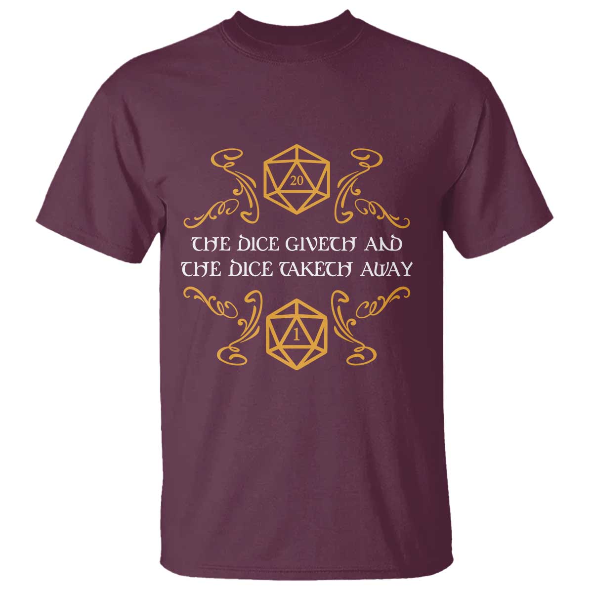 The Dice Giveth and the Dice Taketh Away RPG Quote T Shirt Classic Tabletop Dice Humor Fantasy Roleplay Fans - Wonder Print Shop