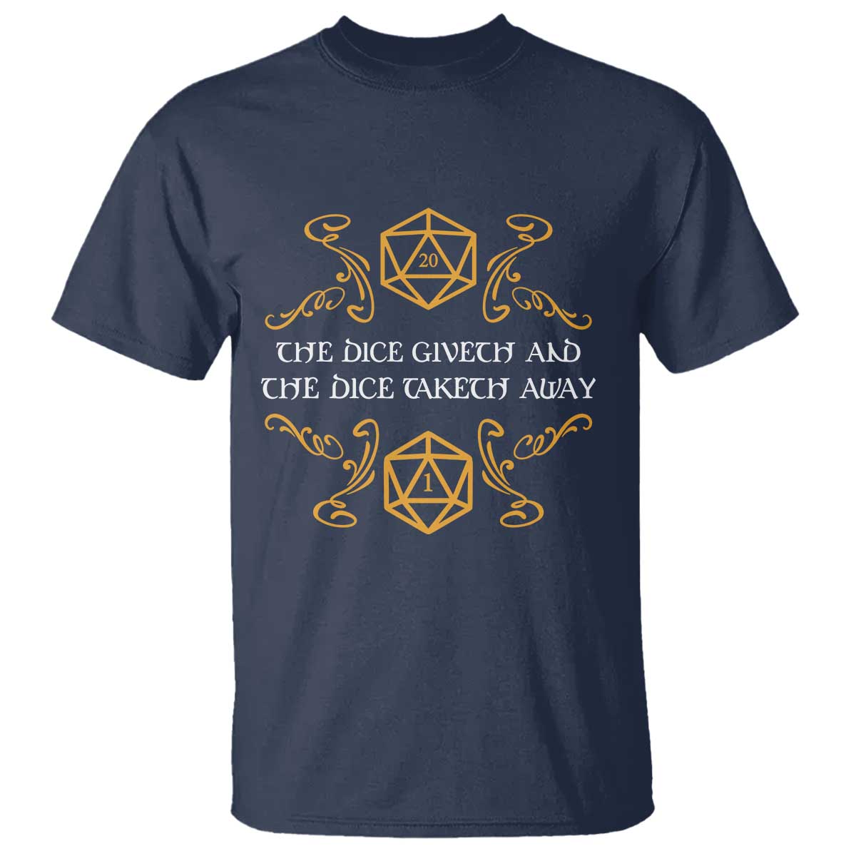 The Dice Giveth and the Dice Taketh Away RPG Quote T Shirt Classic Tabletop Dice Humor Fantasy Roleplay Fans - Wonder Print Shop