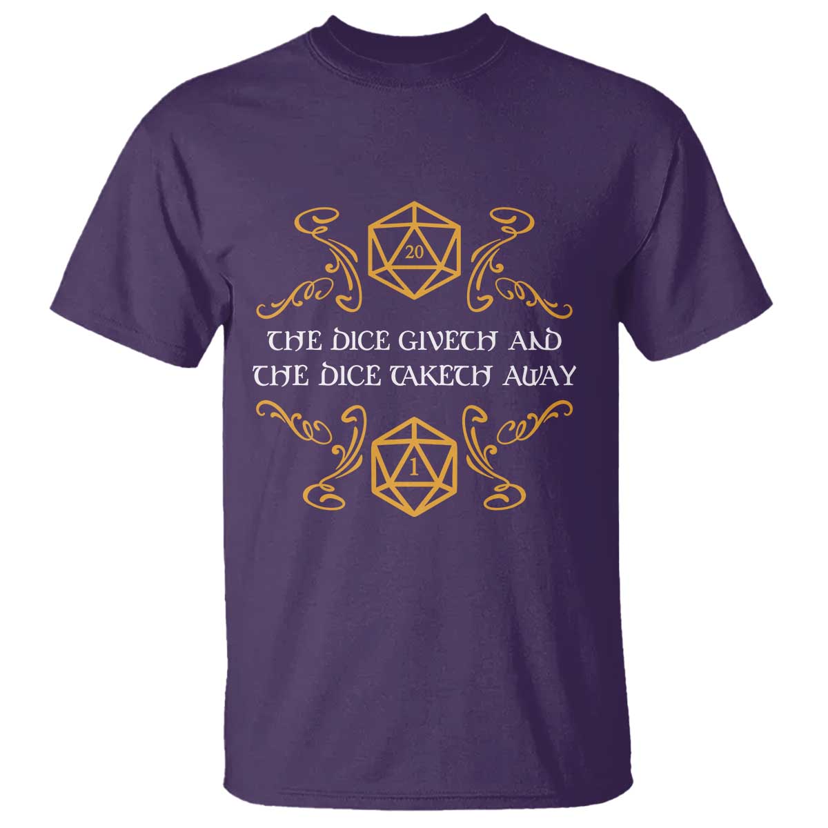 The Dice Giveth and the Dice Taketh Away RPG Quote T Shirt Classic Tabletop Dice Humor Fantasy Roleplay Fans - Wonder Print Shop