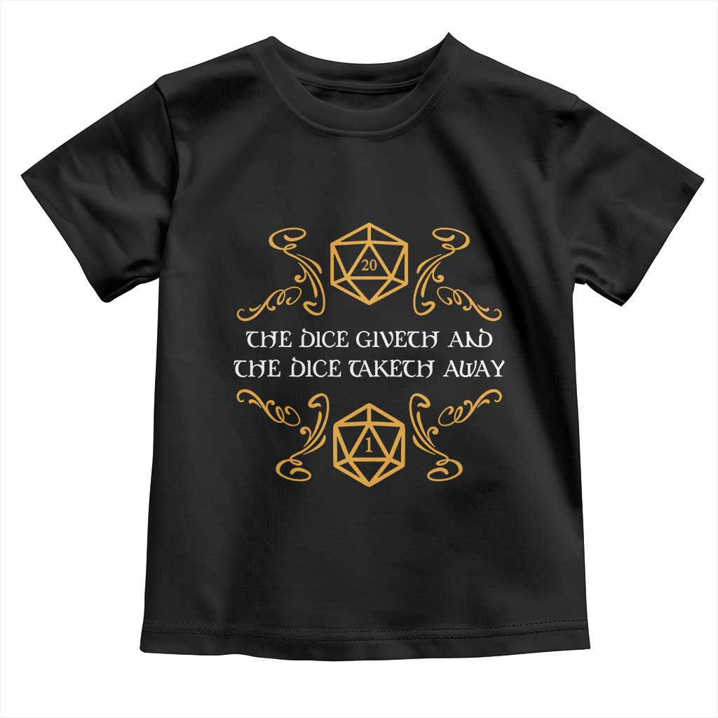 The Dice Giveth and the Dice Taketh Away RPG Quote Toddler T Shirt Classic Tabletop Dice Humor Fantasy Roleplay Fans - Wonder Print Shop