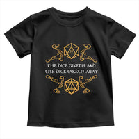 The Dice Giveth and the Dice Taketh Away RPG Quote Toddler T Shirt Classic Tabletop Dice Humor Fantasy Roleplay Fans - Wonder Print Shop