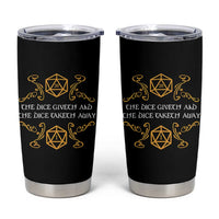 The Dice Giveth and the Dice Taketh Away RPG Quote Tumbler Cup Classic Tabletop Dice Humor Fantasy Roleplay Fans - Wonder Print Shop
