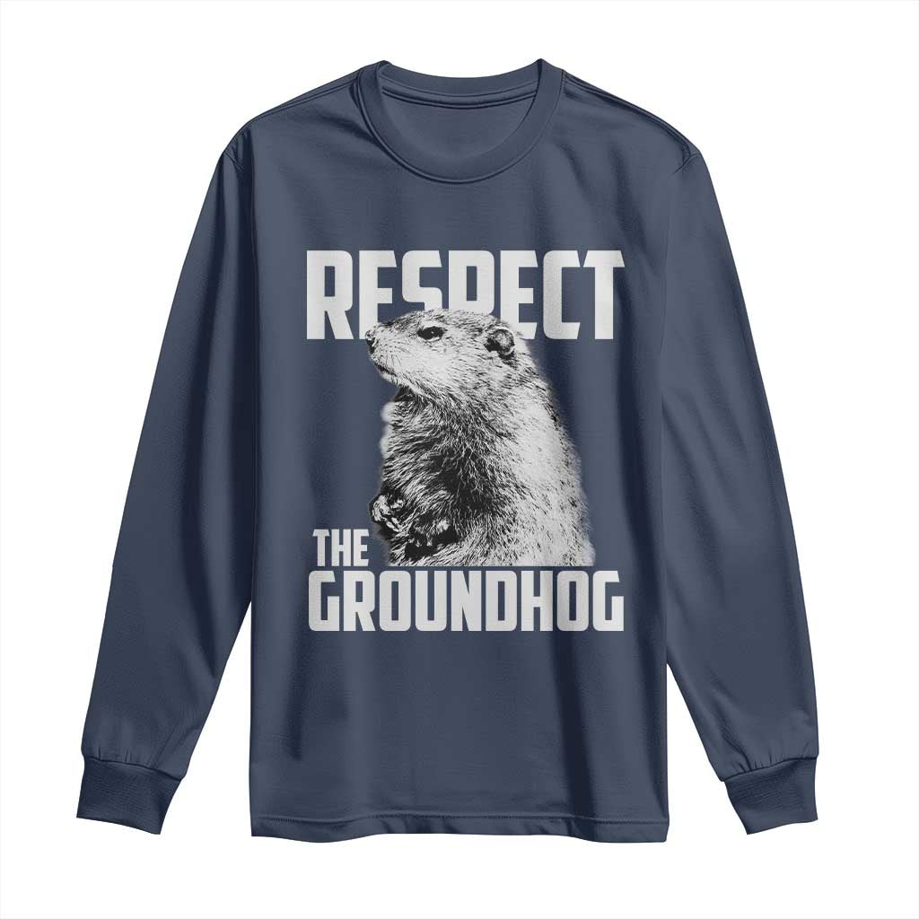 Respect The Groundhog Long Sleeve Shirt Funny Woodchuck Shadow Meteorlogy