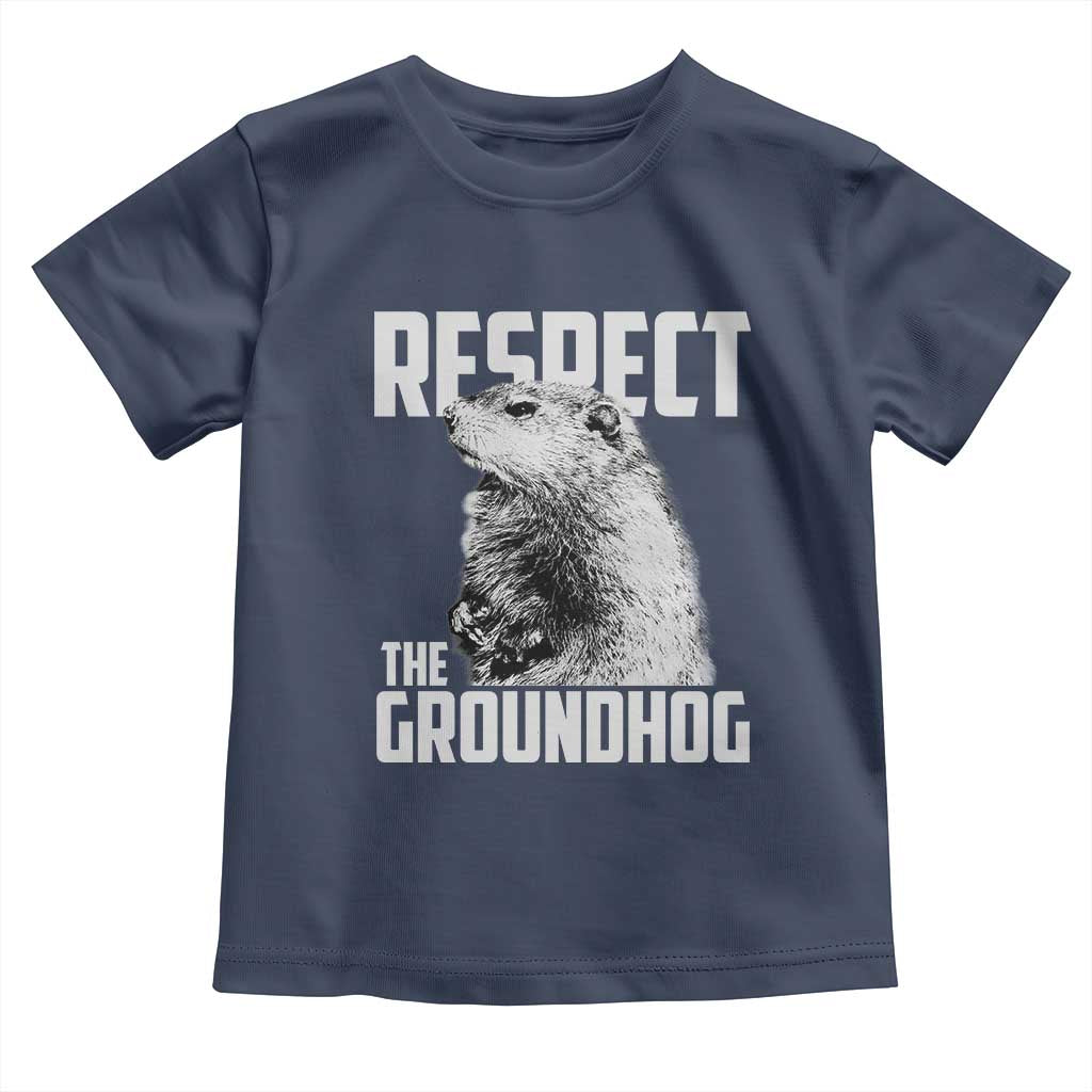 Respect The Groundhog Toddler T Shirt Funny Woodchuck Shadow Meteorlogy