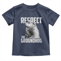 Respect The Groundhog Toddler T Shirt Funny Woodchuck Shadow Meteorlogy