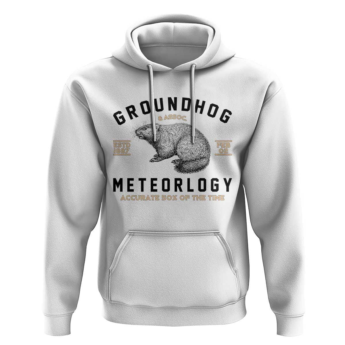 Groundhog Meteorology Hoodie Estd 1887 Accurate 50 Percent Of The Time Woodchuck