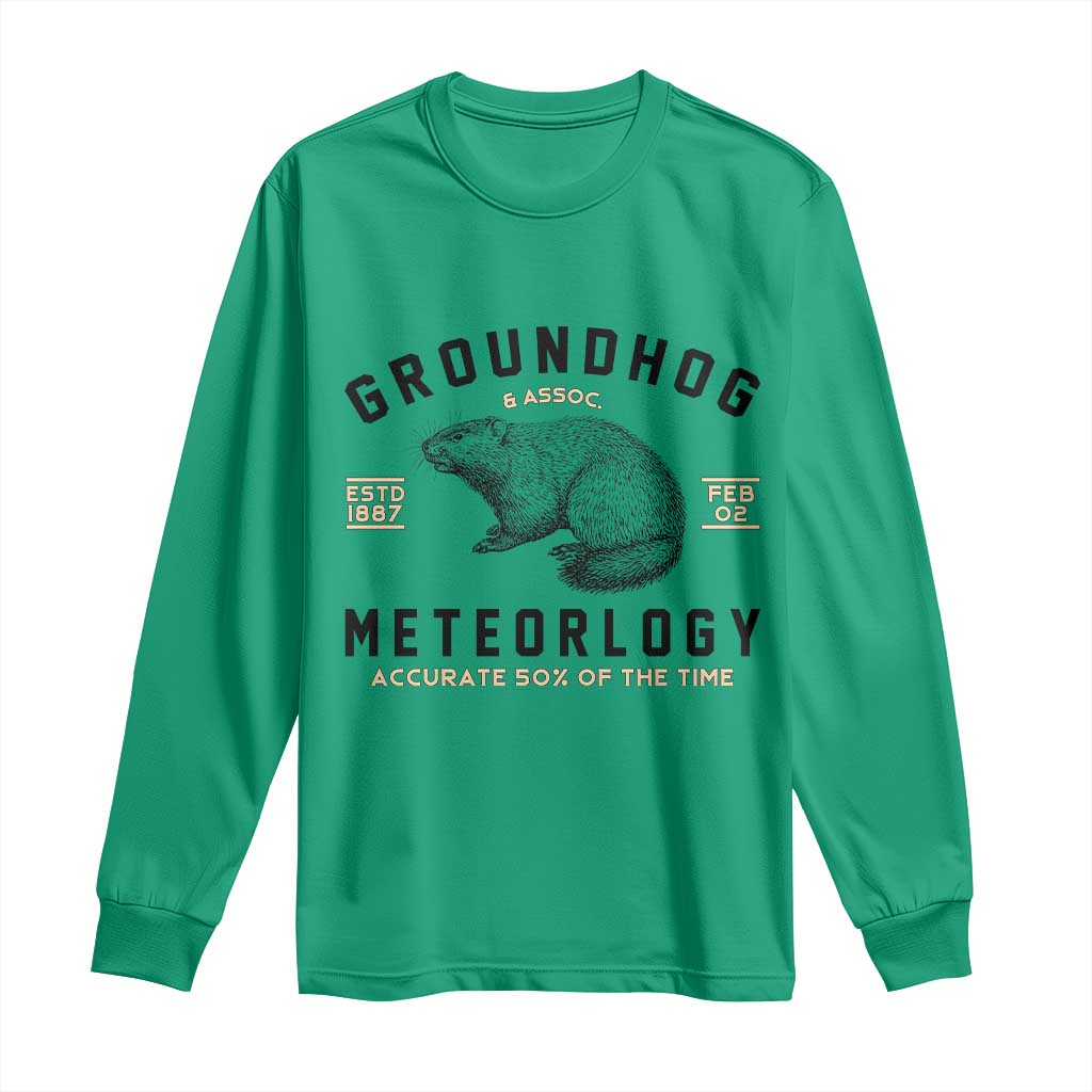 Groundhog Meteorology Long Sleeve Shirt Estd 1887 Accurate 50 Percent Of The Time Woodchuck