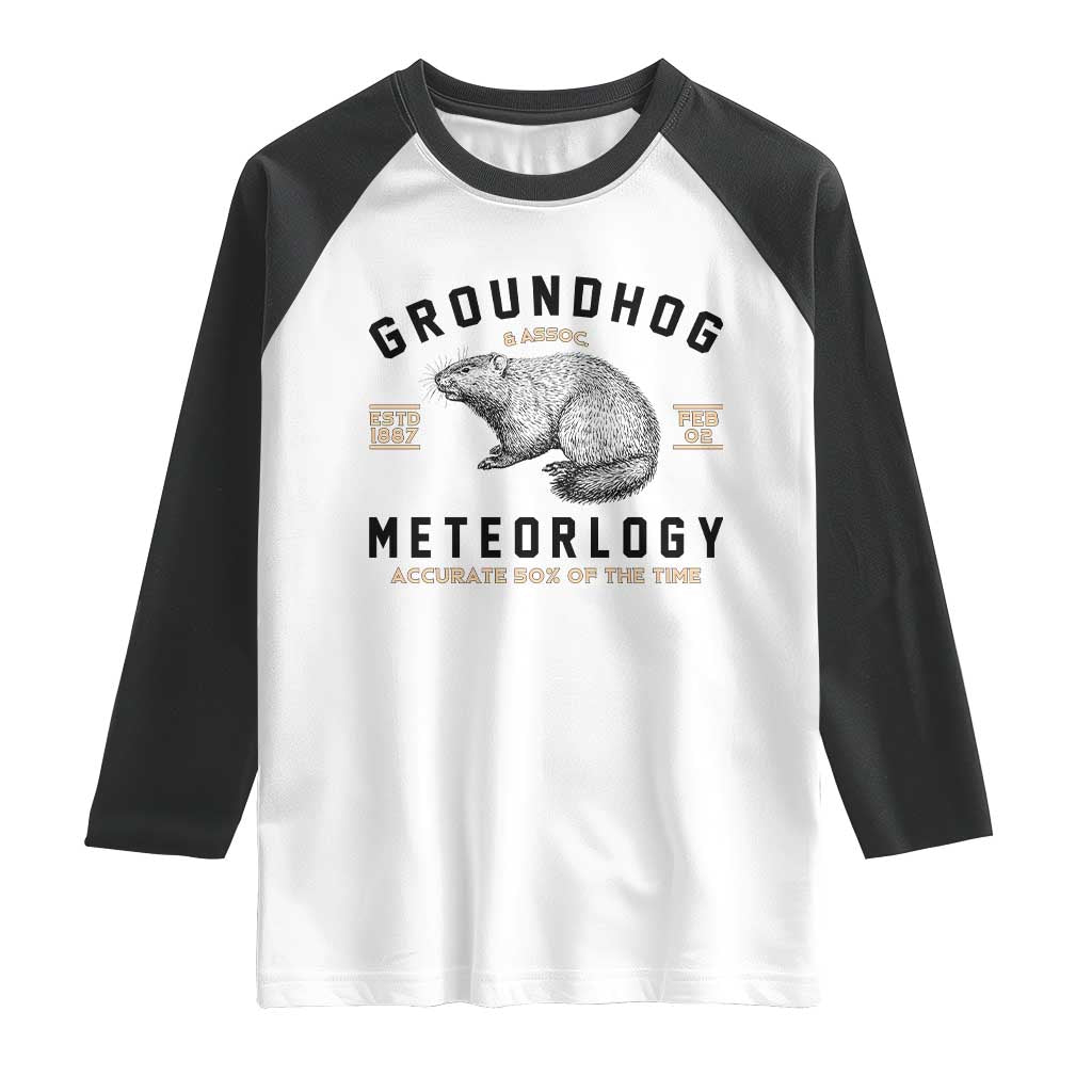 Groundhog Meteorology Raglan Shirt Estd 1887 Accurate 50 Percent Of The Time Woodchuck