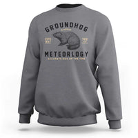 Groundhog Meteorology Sweatshirt Estd 1887 Accurate 50 Percent Of The Time Woodchuck
