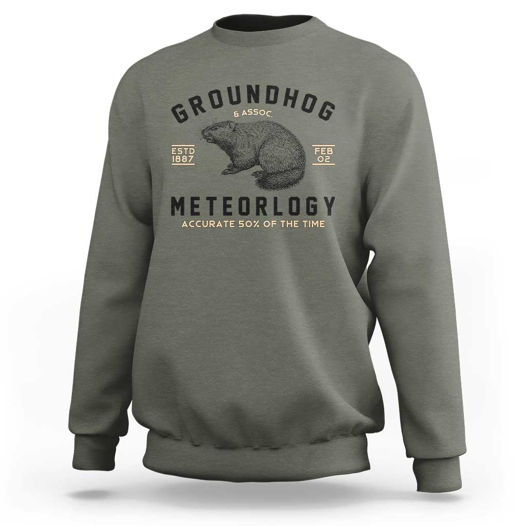 Groundhog Meteorology Sweatshirt Estd 1887 Accurate 50 Percent Of The Time Woodchuck