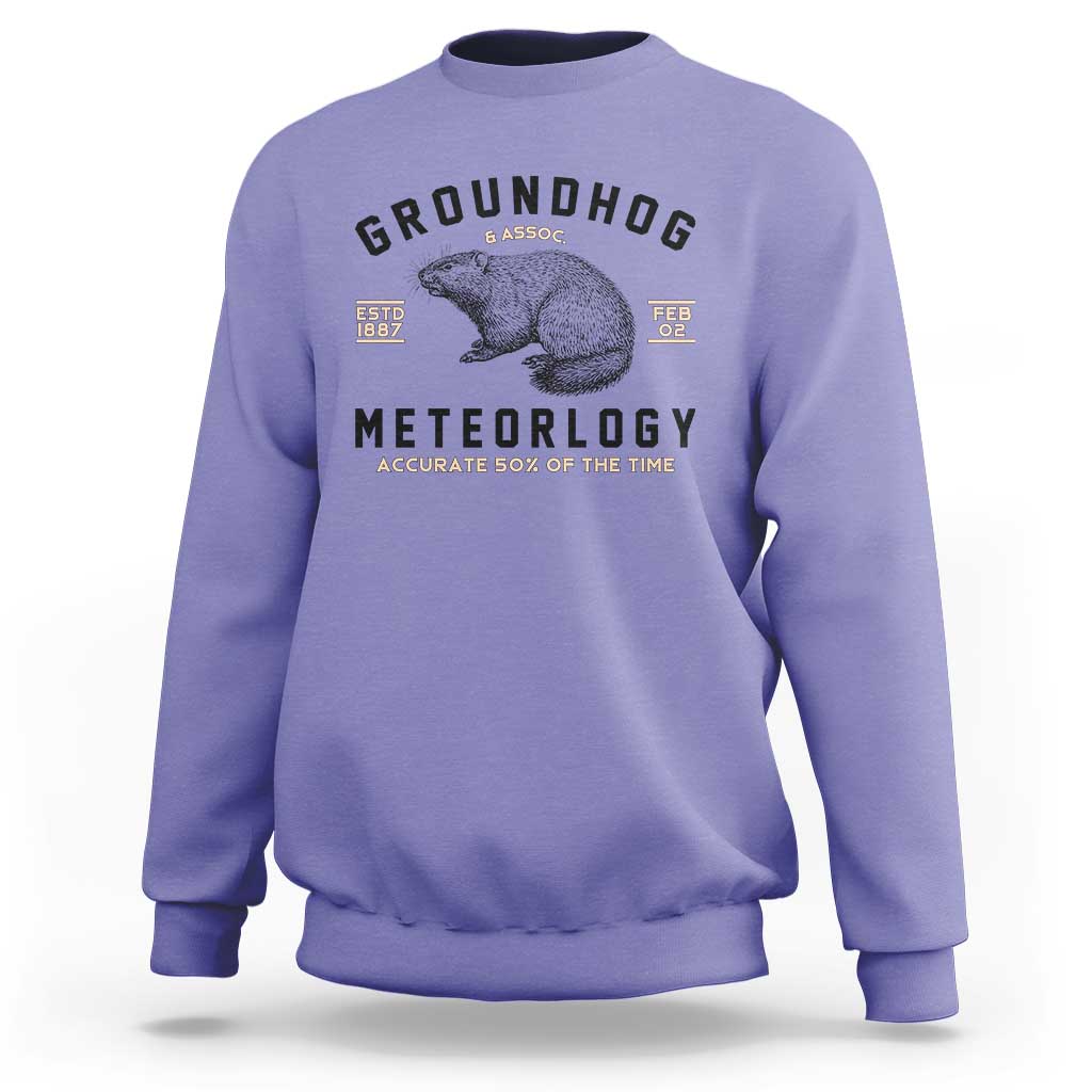 Groundhog Meteorology Sweatshirt Estd 1887 Accurate 50 Percent Of The Time Woodchuck