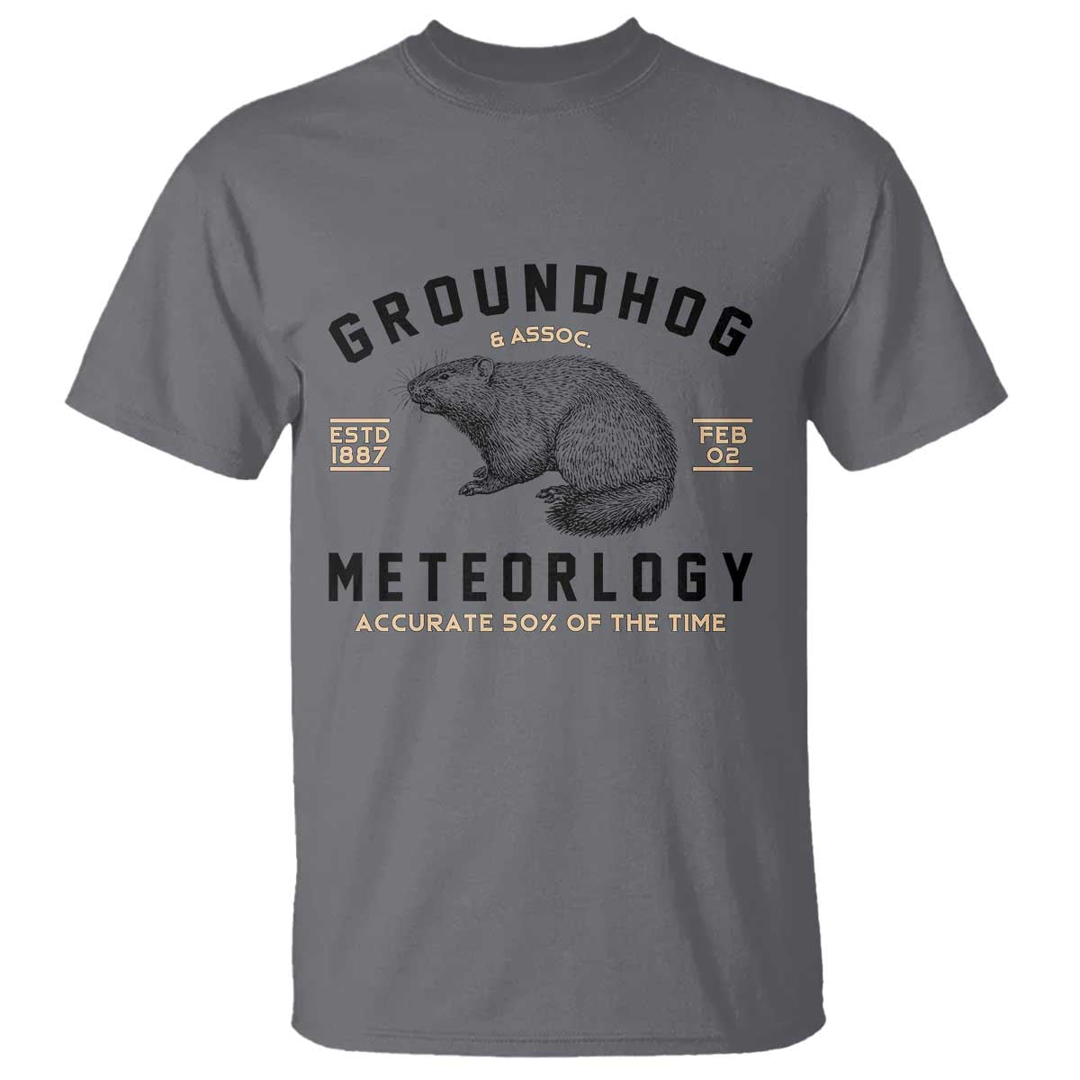 Groundhog Meteorology T Shirt Estd 1887 Accurate 50 Percent Of The Time Woodchuck