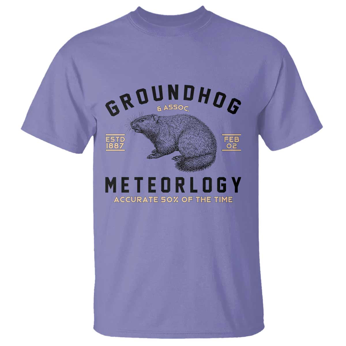 Groundhog Meteorology T Shirt Estd 1887 Accurate 50 Percent Of The Time Woodchuck