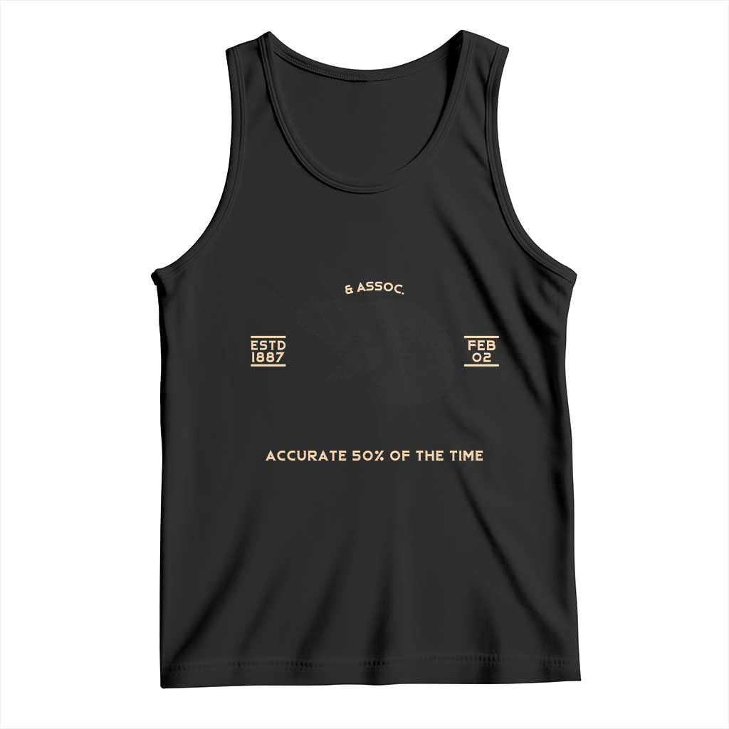 Groundhog Meteorology Tank Top Estd 1887 Accurate 50 Percent Of The Time Woodchuck