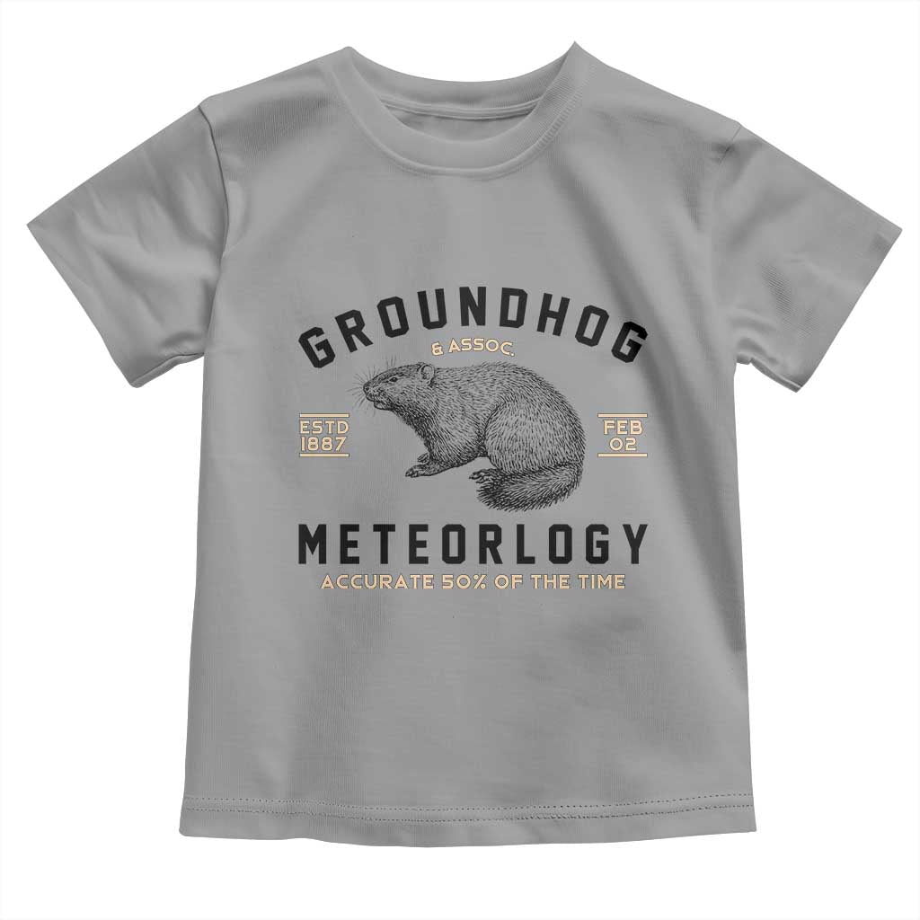 Groundhog Meteorology Toddler T Shirt Estd 1887 Accurate 50 Percent Of The Time Woodchuck
