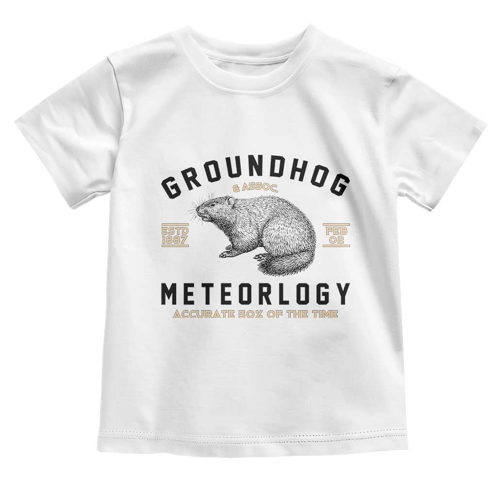 Groundhog Meteorology Toddler T Shirt Estd 1887 Accurate 50 Percent Of The Time Woodchuck