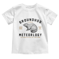 Groundhog Meteorology Toddler T Shirt Estd 1887 Accurate 50 Percent Of The Time Woodchuck