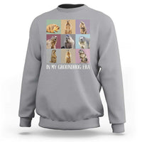 In My Groundhog Era Sweatshirt Funny Woodchuck