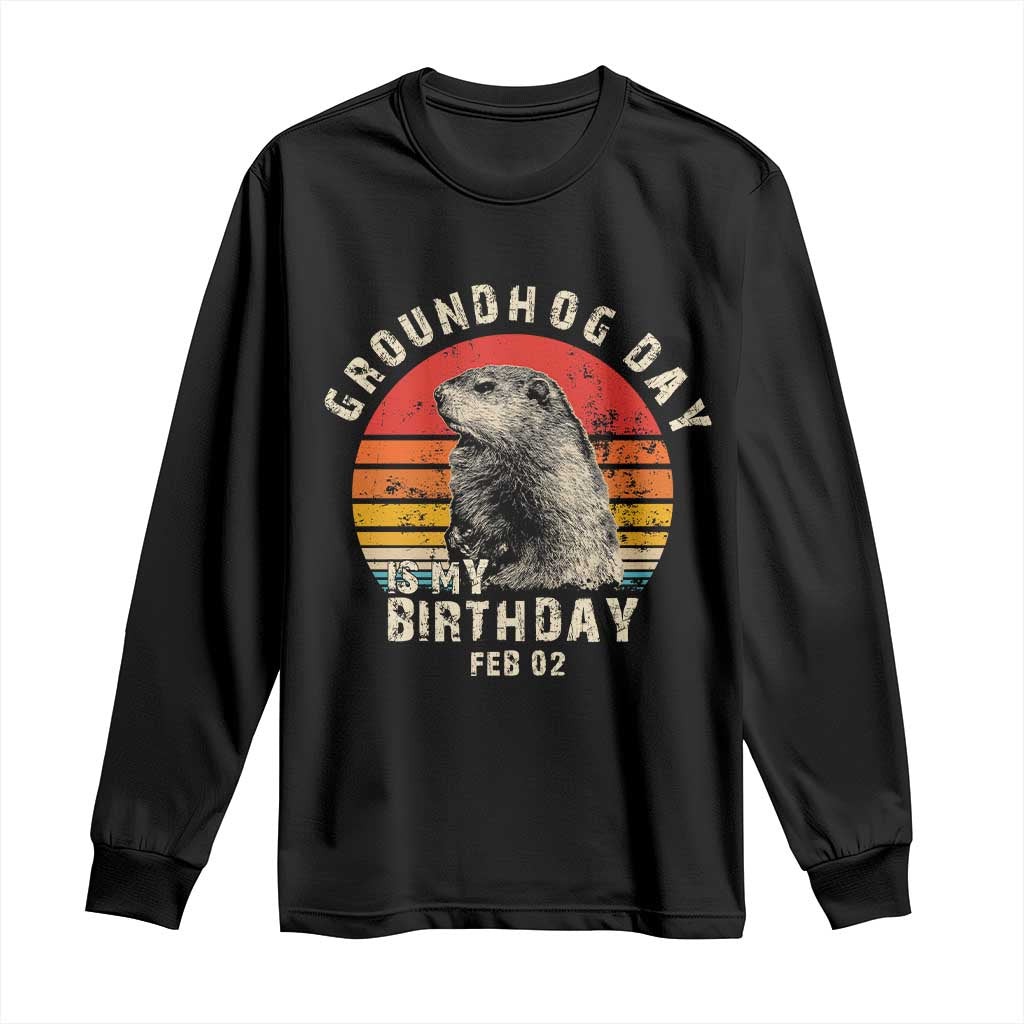 Groundhog Day Is My Birthday Long Sleeve Shirt Funny Woodchuck Retro Vintage
