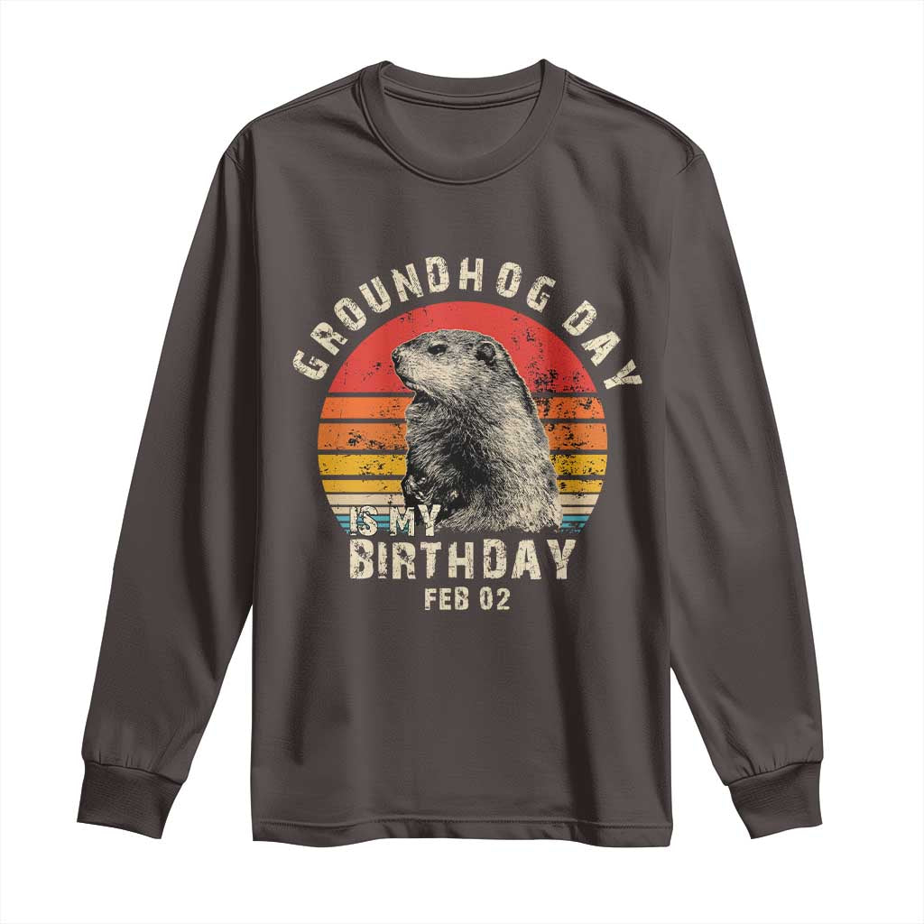 Groundhog Day Is My Birthday Long Sleeve Shirt Funny Woodchuck Retro Vintage