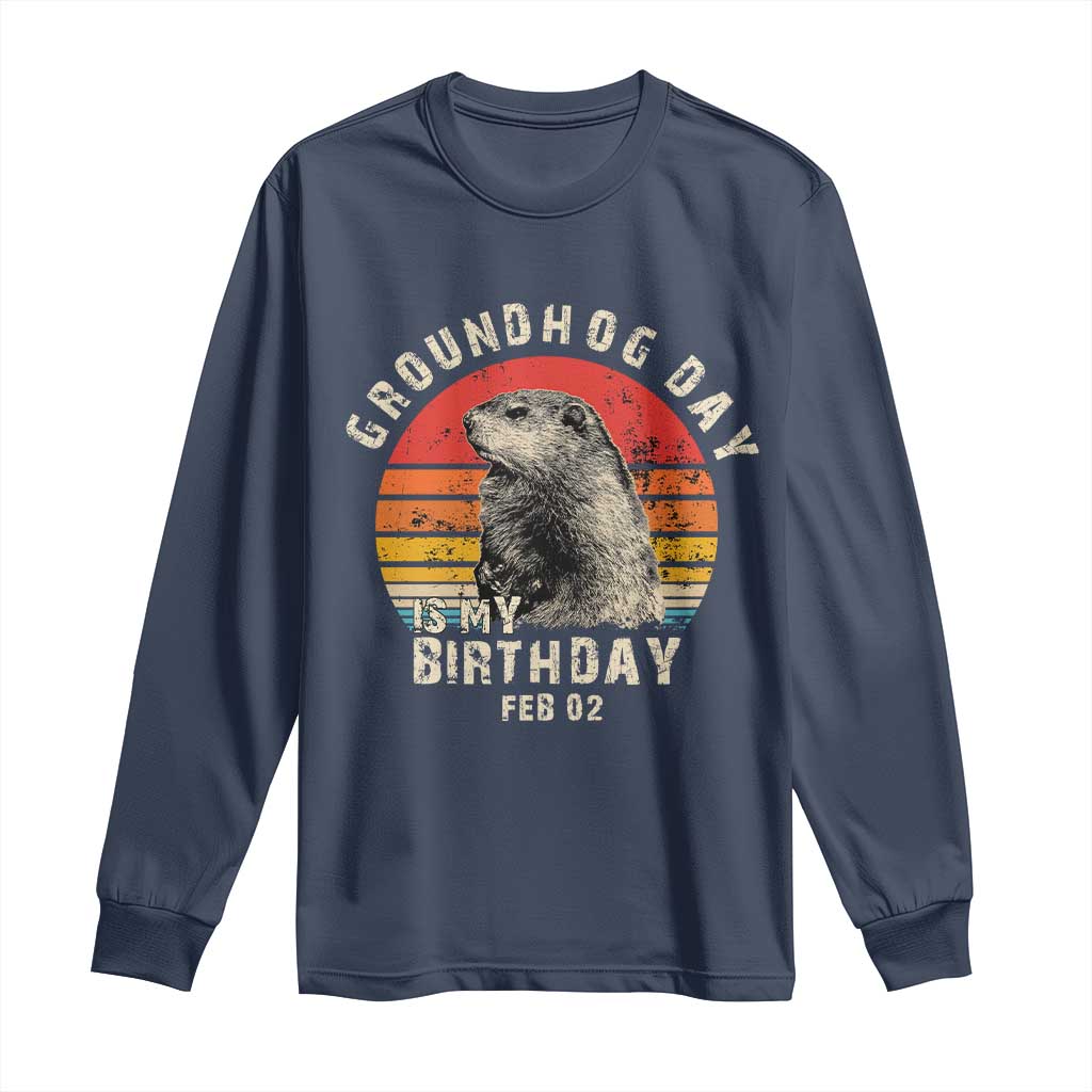 Groundhog Day Is My Birthday Long Sleeve Shirt Funny Woodchuck Retro Vintage
