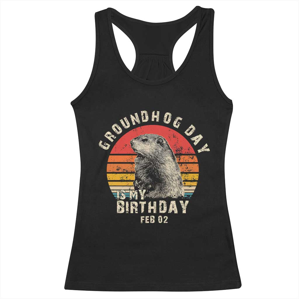 Groundhog Day Is My Birthday Racerback Tank Top Funny Woodchuck Retro Vintage