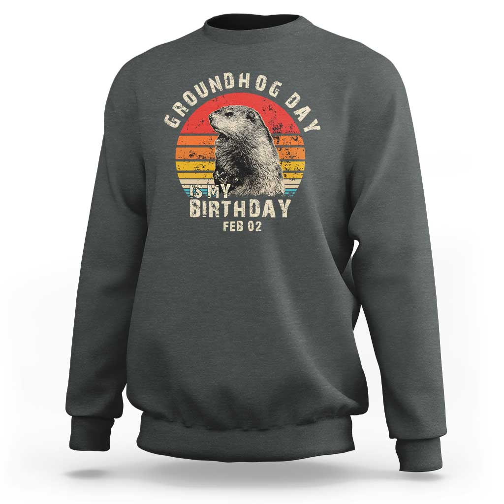 Groundhog Day Is My Birthday Sweatshirt Funny Woodchuck Retro Vintage