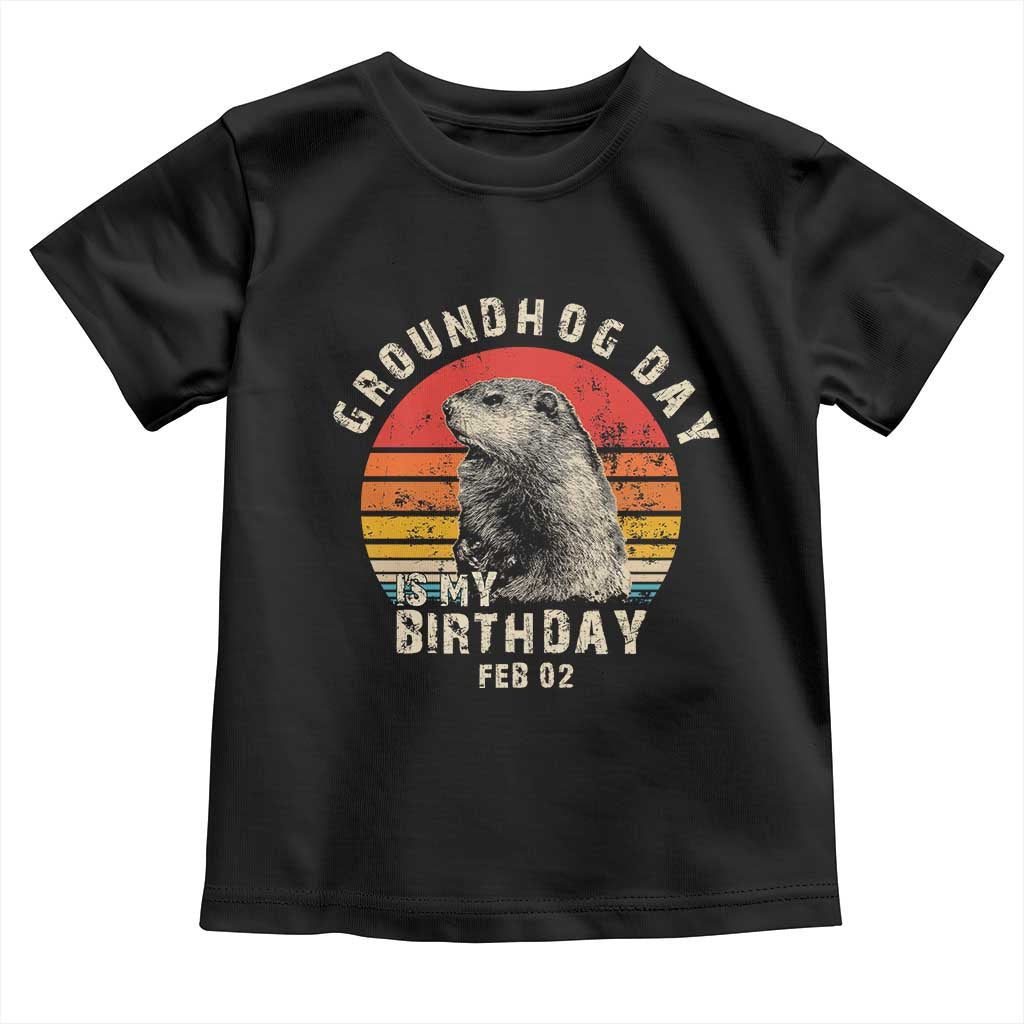 Groundhog Day Is My Birthday Toddler T Shirt Funny Woodchuck Retro Vintage