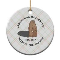 Groundhog Meteorology Ceramic Ornament Respect The Shadow Est 1887 Funny Woodchuck - Wonder Print Shop