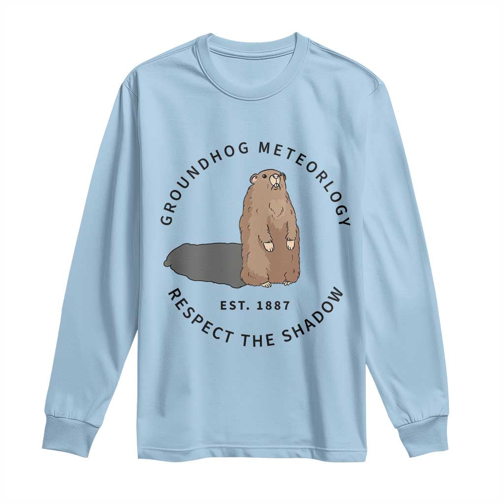 Groundhog Meteorology Long Sleeve Shirt Respect The Shadow Est 1887 Funny Woodchuck