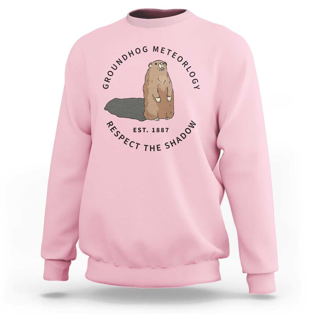 Groundhog Meteorology Sweatshirt Respect The Shadow Est 1887 Funny Woodchuck