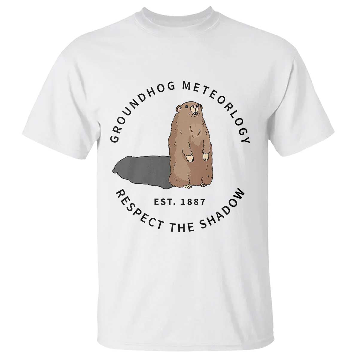 Groundhog Meteorology T Shirt Respect The Shadow Est 1887 Funny Woodchuck