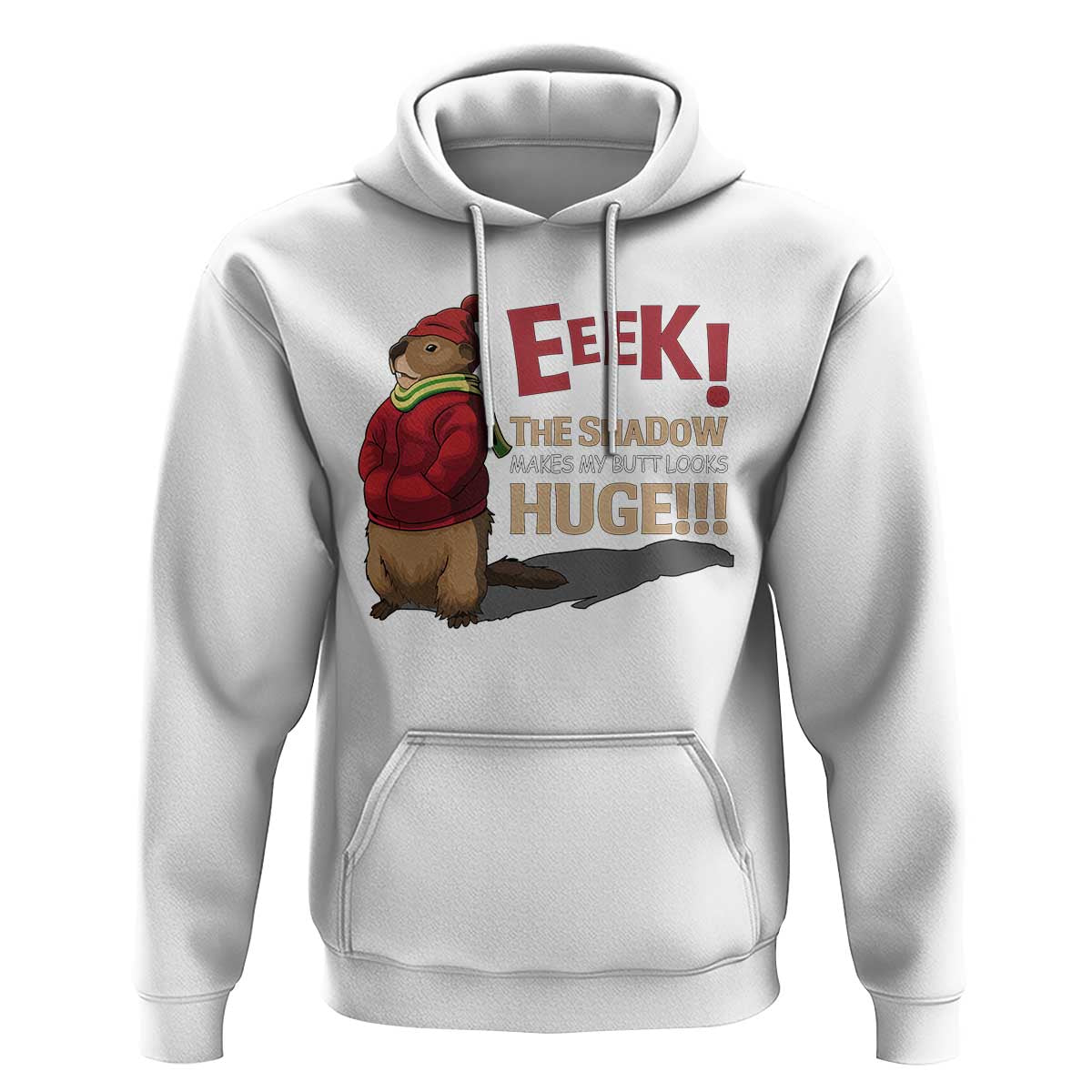 Groundhog Shadow Hoodie Eeek The Shadow Makes My Butt Look Huge