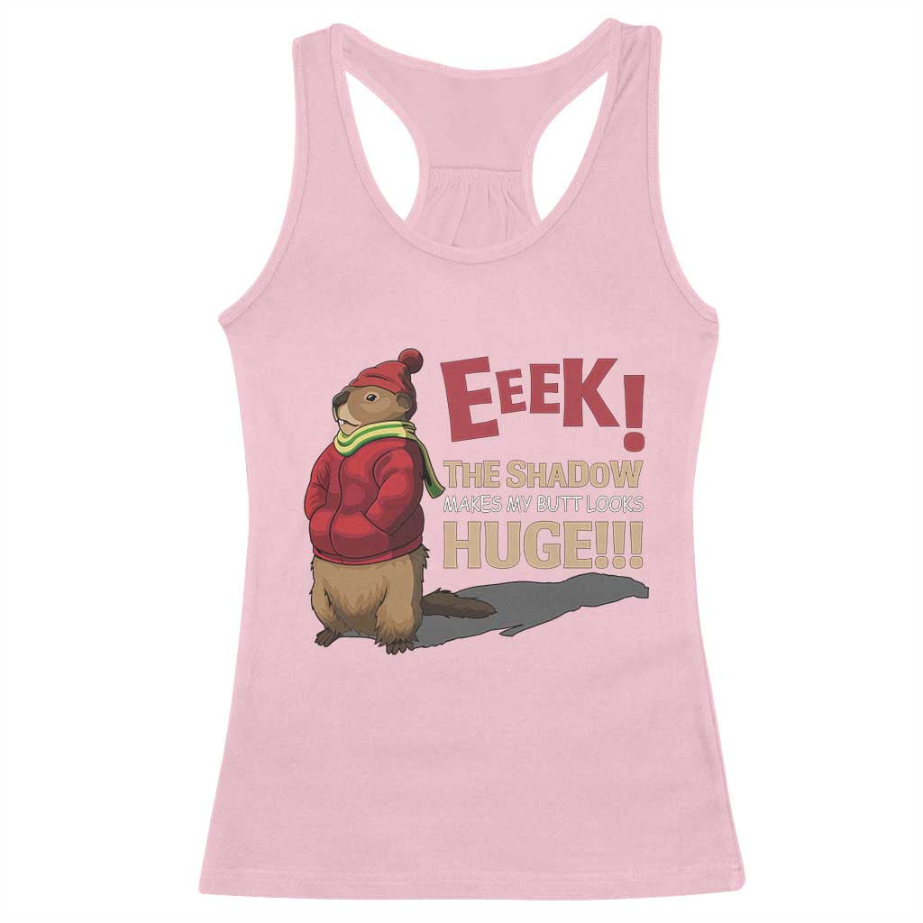 Groundhog Shadow Racerback Tank Top Eeek The Shadow Makes My Butt Look Huge