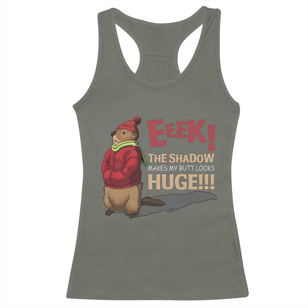 Groundhog Shadow Racerback Tank Top Eeek The Shadow Makes My Butt Look Huge